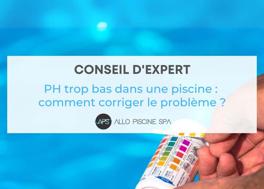 Ph trop bas dans une piscine comment régler le problème
